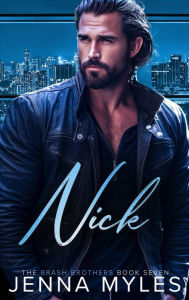Title: Nick: A Brash Brothers Romance, Author: Jenna Myles