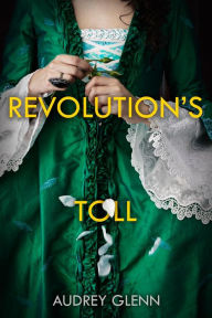 Title: Revolution's Toll, Author: Audrey Glenn