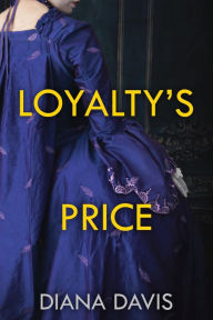 Title: Loyalty's Price, Author: Diana Davis