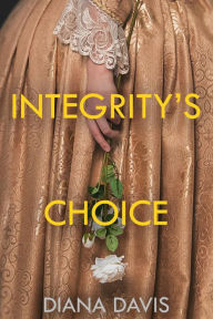 Title: Integrity's Choice, Author: Diana Davis