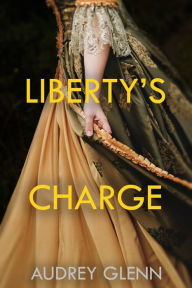 Title: Liberty's Charge, Author: Audrey Glenn