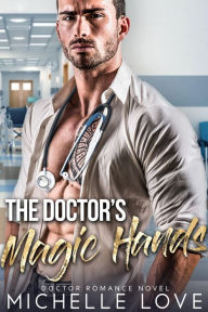 Title: The Doctor's Magic Hands: Doctor Romance Novel, Author: Michelle Love