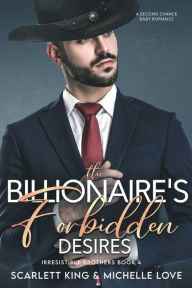 Title: The Billionaire's Forbidden Desires: Second Chance Baby Romance, Author: Michelle Love