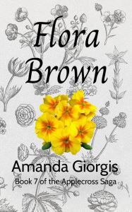 Title: Flora Brown, Author: Amanda Giorgis