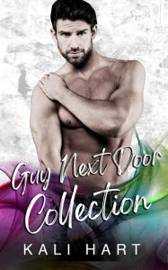 Title: Guy Next Door Collection, Author: Kali Hart