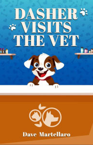 Title: Dasher Visits the Vet, Author: Dave Martellaro