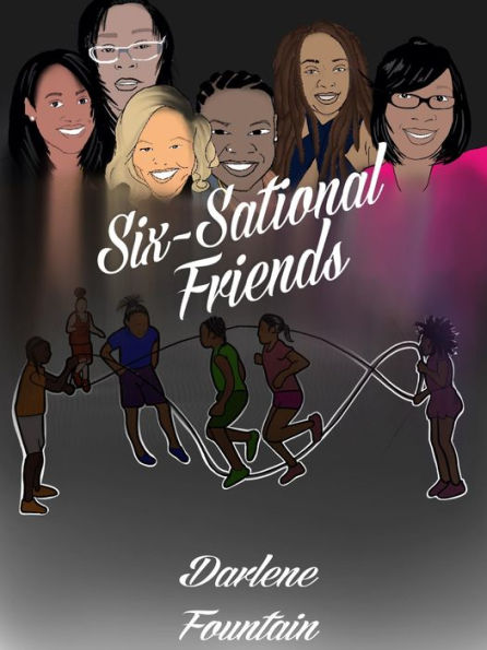 SIX-SATIONAL FRIENDS by Darlene Fountain