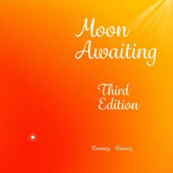 Title: Moon Awaiting Third Edition, Author: Bonney Bonnez