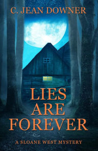 Title: Lies are Forever, Author: C. Jean Downer