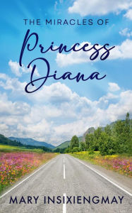 Title: The Miracles of Princess Diana, Author: Mary Insixiengmay