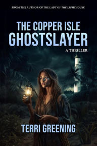 Title: The Copper Isle Ghostslayer, Author: Terri Greening