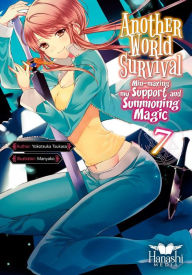 Title: Another World Survival: Min-maxing my Support and Summoning Magic - Volume 7, Author: Tsukasa Yokotsuka