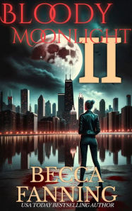 Title: Bloody Moonlight 2: Vampire Romance, Author: Becca Fanning