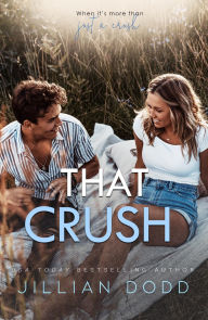 Title: That Crush, Author: Jillian Dodd