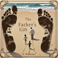 Title: The Father's Gift, Author: Davon Williams