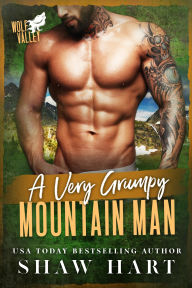 Title: A Very Grumpy Mountain Man, Author: Shaw Hart