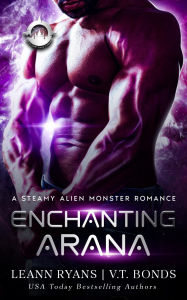 Title: Enchanting Arana: A Steamy Alien Monster Romance, Author: V.T. Bonds