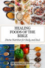 Healing Foods of the Bible: Divine Nutrition for Body and Soul