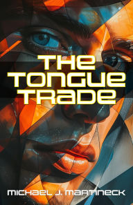 Title: The Tongue Trade, Author: Michael J. Martineck