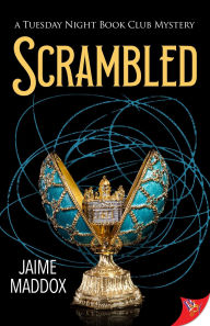 Title: Scrambled: A Tuesday Night Book Club Mystery, Author: Jaime Maddox