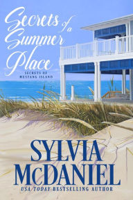 Title: Secrets of a Summer Place: Sweet Second Chance Beach Read, Author: Sylvia Mcdaniel