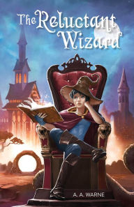 Title: The Reluctant Wizard, Author: A. A. Warne