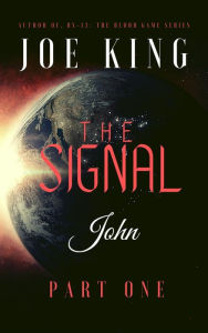 Title: The Signal: John, Author: Joe King