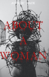 Title: About a Woman, Author: Audree' Nack