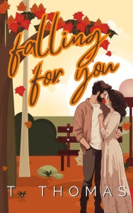 Title: Falling For You: Small Town Romantic Suspense, Author: T. Thomas