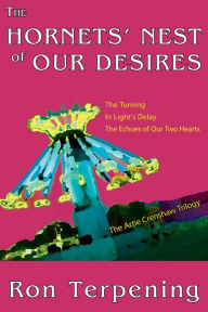 Title: The Hornets' Nest of Our Desires: The Artie Crenshaw Trilogy, Author: Ron Terpening