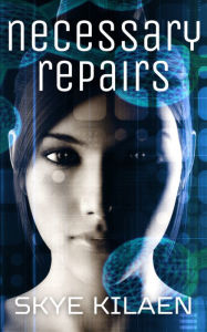 Title: Necessary Repairs, Author: Skye Kilaen