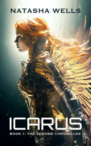 Title: Icarus: Book 1: The Genome Chronicles, Author: Natasha Wells