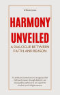 Harmony Unveiled: A Dialogue Between Faith and Reason