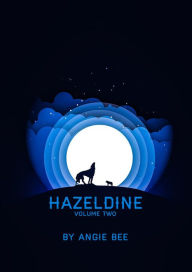 Title: Hazeldine: Volume Two, Author: Angie Bee