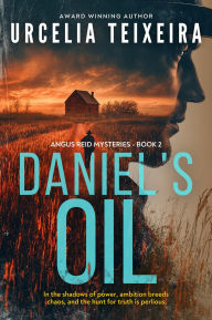 Title: Daniel's Oil: A Twisty Christian Mystery Novel, Author: Urcelia Teixeira