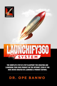 Title: Launchify360 System, Author: Opeolu Banwo