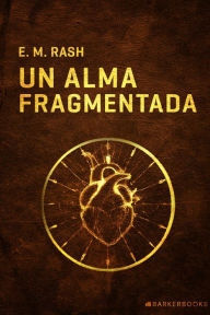 Title: Un alma fragmentada, Author: E. M. Rash