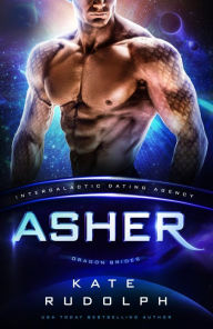 Title: Asher: Intergalactic Dating Agency, Author: Kate Rudolph