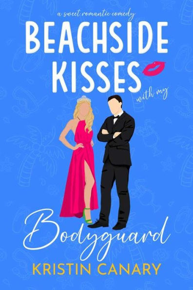 Beachside Kisses With My Bodyguard: A Brother's Best Friend, Royalty/Bodyguard, Fake Engagement Sweet Romcom