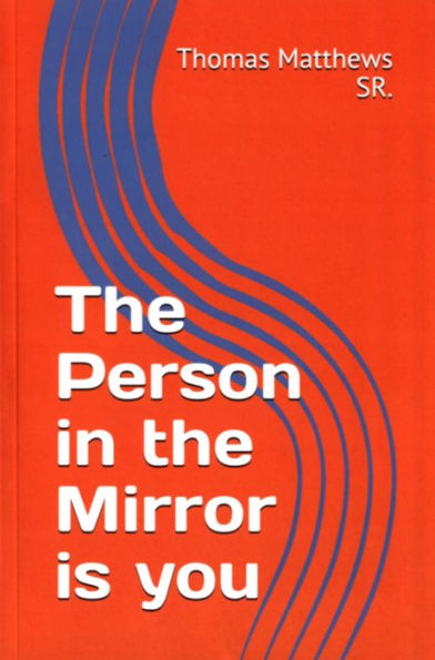 The person in the mirror is you