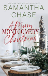 Title: A Merry Montgomery Christmas, Author: Samantha Chase