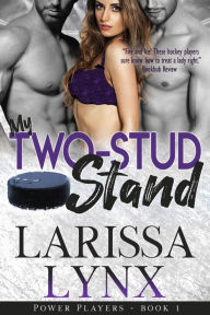 Title: My Two-Stud Stand: A Reverse Harem Sports Romance, Author: Larissa Lynx