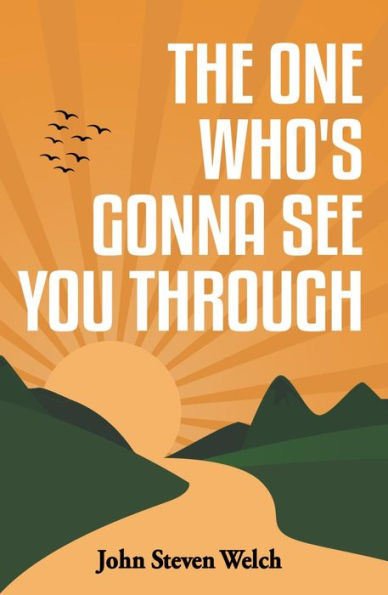 The One Who's Gonna See You Through
