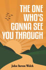 The One Who's Gonna See You Through