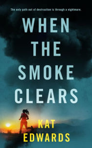 Title: When the Smoke Clears, Author: Kat Edwards