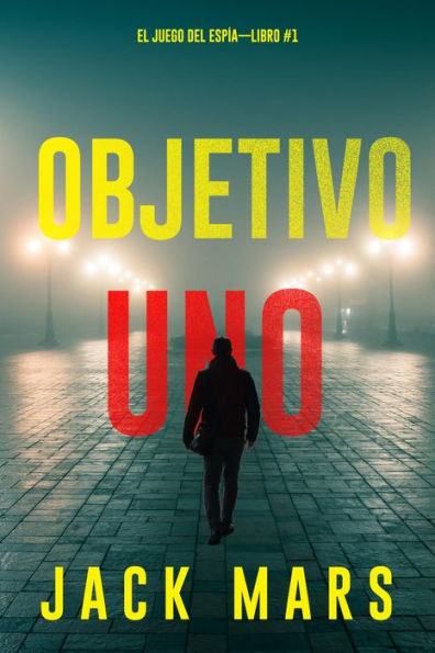 Objetivo uno (El juego del espíaLibro #1)