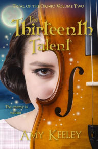 Title: The Thirteenth Talent, Author: Amy Keeley
