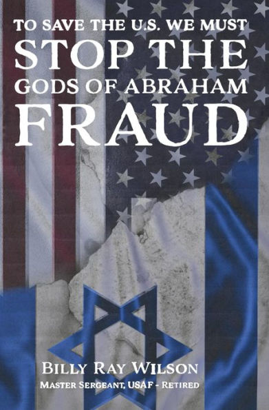 To Save the United States, We Must Stop the God of Abraham Fraud