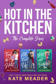 Title: Hot in the Kitchen: The Complete Series, Author: Kate Meader