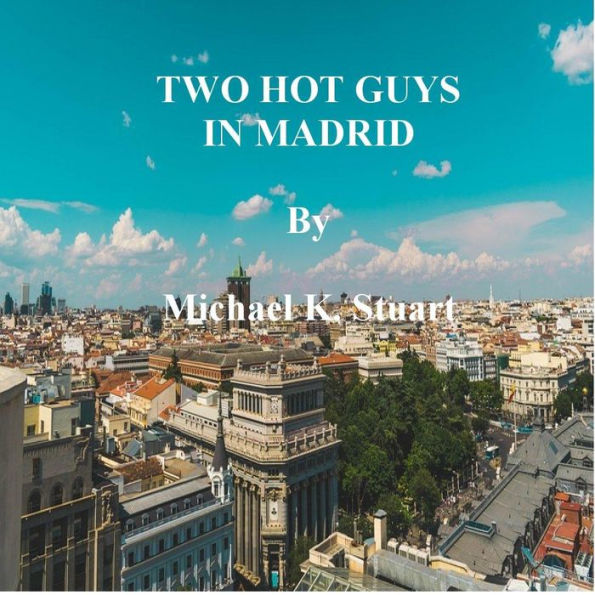 TWO HOT GUYS IN MADRID